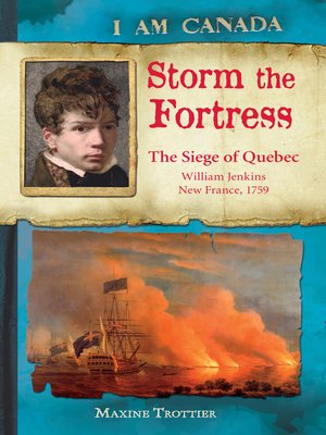 Storm the Fortress: The Siege of Quebec, William Jenkins, New France, 1759